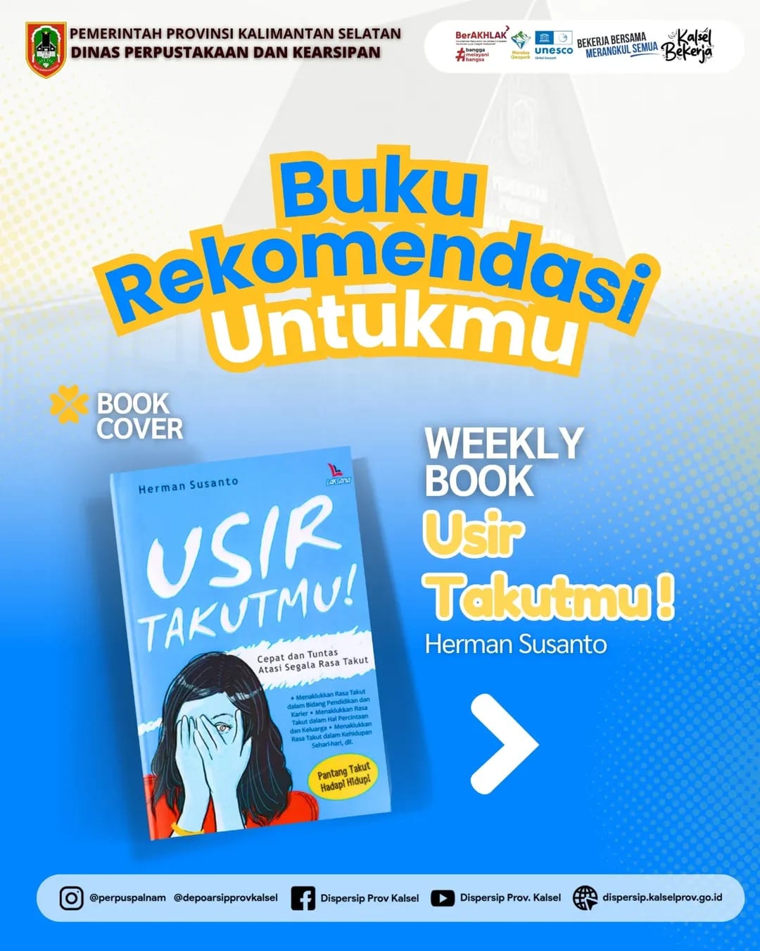 Weekly Book Dispersip Kalsel: Usir Takutmu! Ajak Pembaca Kelola Rasa Takut Secara Positif
